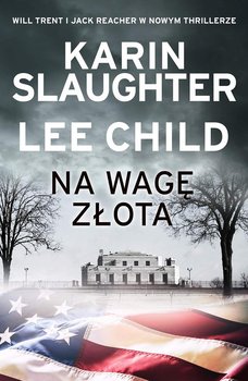 Na wagę złota - Slaughter Karin, Child Lee