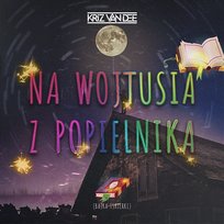 Na Wojtusia Z Popielnika (Bajka Iskierki) KriZ Van Dee