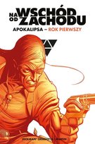 Na wschód od zachodu. Apokalip. Rok pierwszy Dragotta Nick, Hickman Jonathan, Martin Frank