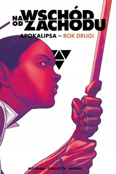 Na wschód od zachodu. Apokalipsa. Rok drugi - Hickman Jonathan, Dragotta Nick