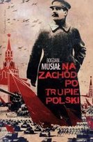 Na Zachód po Trupie Polski Musiał Bogdan