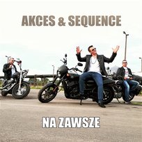 Na Zawsze Sequence, Akces