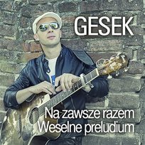 Na Zawsze Razem - Weselne Preludium Gesek