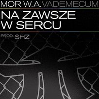 Na zawsze w sercu Wigor Mor W.A., SHZ, Mor W.A.