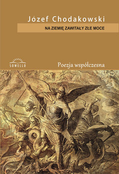 Na ziemię zawitały złe moce. Poezja współczesna - Chodakowski Józef
