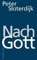 Nach Gott - Sloterdijk Peter