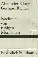 Nachricht von ruhigen Momenten - Kluge Alexander, Richter Gerhard