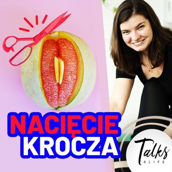 Nacięcie krocza przy porodzie - #Talks4life - podcast - Dachowski Michał