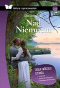 Nad Niemnem. Lektura z opracowaniem  - Orzeszkowa Eliza