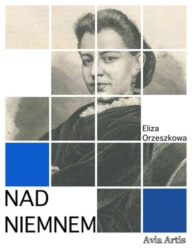 Nad Niemnem - Orzeszkowa Eliza