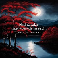 Nad Zatoką Czerwonych Jarzębin Mariusz Parlicki