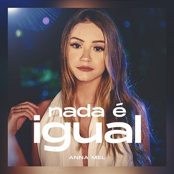 Nada É Igual - Anna Mel