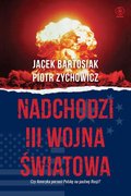 Nadchodzi III wojna światowa - ebook mobi - Zychowicz Piotr, Bartosiak Jacek