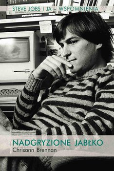 Nadgryzione jabłko. Steve Jobs i ja. Wspomnienia - Brennan Chrisann