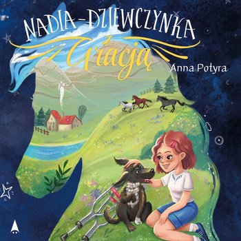 Nadia, dziewczynka z Gracją - Potyra Anna