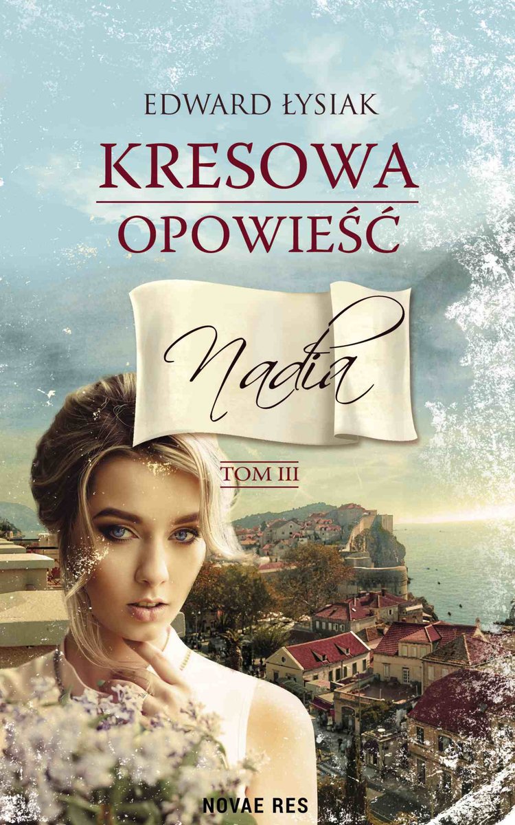Nadia. Kresowa opowieść. Tom 3 - ebook epub