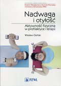 Nadwaga i otyłość. Aktywność fizyczna w profilaktyce i terapii&nbsp;-&nbsp;Osiński Wiesław