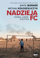Nadzieja FC. Futbol, ludzie, polityka