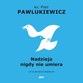 Nadzieja nigdy nie umiera - audiobook - Pawlukiewicz Piotr