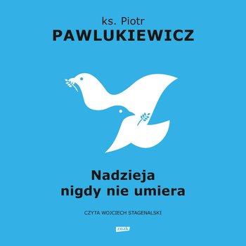 Nadzieja nigdy nie umiera - Pawlukiewicz Piotr