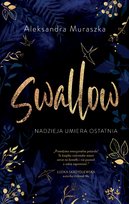 Nadzieja umiera ostatnia. Swallow. Tom 1