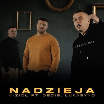 Nadzieja - Nizioł, Dedis, Lukasyno feat. prod. Flame, Szwed SWD
