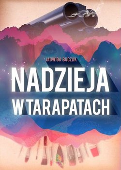 Nadzieja w tarapatach - Buczak Jadwiga