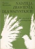 Nadzieja zbawienia dla wszystkich. Od eschatologii lęku do eschatologii nadziei - Hryniewicz Wacław