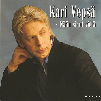 Näen Sinut Vielä - Kari Vepsä