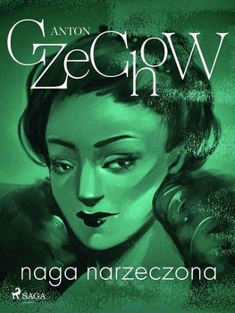 Naga narzeczona. Zbiór opowiadań - Czechow Antoni
