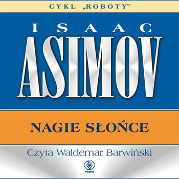 Nagie słońce. Roboty. Tom 3 - audiobook - Asimov Isaac