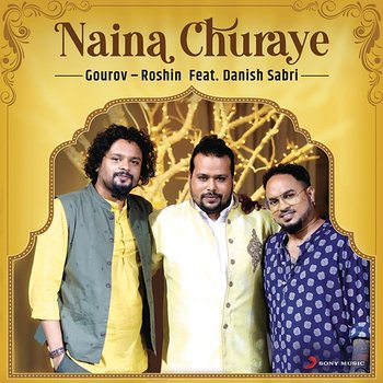 Naina Churaye - Gourov-Roshin feat. Danish Sabri