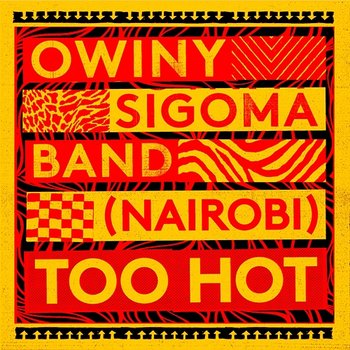 (Nairobi) Too Hot - Owiny Sigoma Band