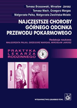 Najczęstsze choroby górnego odcinka przewodu pokarmowego - Palka Małgorzata, Margas Grzegorz, Jarosz Mirosław