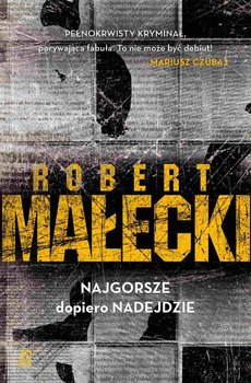 Najgorsze dopiero nadejdzie - Małecki Robert