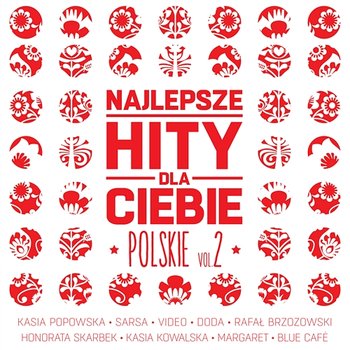 Najlepsze Hity Dla Ciebie Polskie, Vol. 2 - Różni Wykonawcy