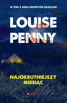 Najokrutniejszy miesiąc. Inspektor Armand Gamache. Tom 3 - Penny Louise