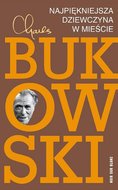 Najpiękniejsza dziewczyna w mieście&nbsp;-&nbsp;Bukowski Charles