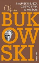 Najpiękniejsza dziewczyna w mieście Bukowski Charles