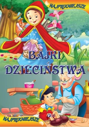 Najpiękniejsze Bajki Dzieciństwa - Opracowanie Zbiorowe | Książka W Empik