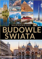 Najpiękniejsze budowle świata Opracowanie zbiorowe