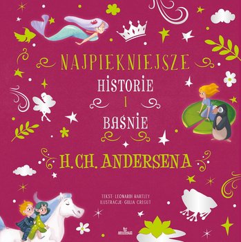 Najpiękniejsze historie i baśnie H.Ch.Andersena - Leonardi Hartley Stefania