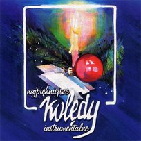 Najpiękniejsze kolędy instrumentalne Various Artists