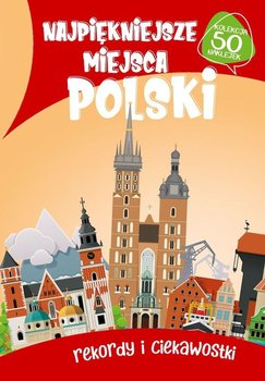 Najpiękniejsze miejsca  Polski - Opracowanie zbiorowe