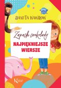 Najpiękniejsze wiersze. Zapach czekolady - Wawiłow Danuta