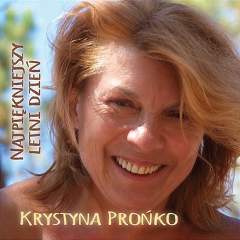 Najpiękniejszy letni dzień - Krystyna Prońko