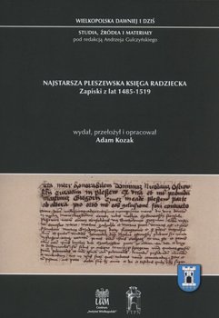 Najstarsza pleszewska księga radziecka. Zapiski z lat 1485-1519 - Opracowanie zbiorowe