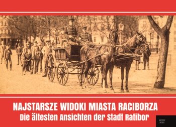 Najstarsze widoki miasta Raciborza - Wawoczny Grzegorz