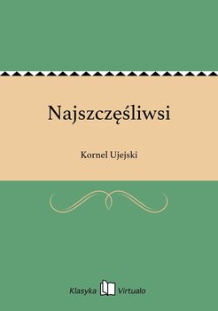 Najszczęśliwsi - Ujejski Kornel