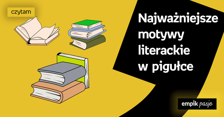 Najważniejsze motywy literackie – przykłady lektur